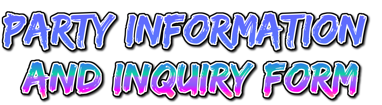 Party Information and Inquiry Form for Free Play Arcade